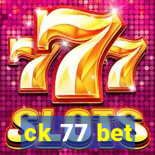 ck 77 bet